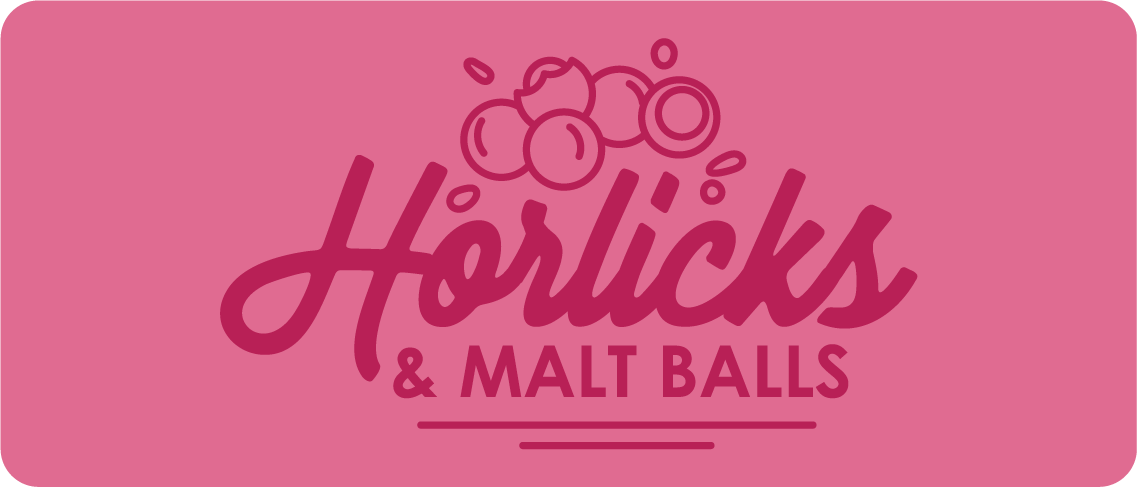 Horlicks & Maltballs